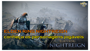 [Review]Elden Ring Nightreign - Os Personagens