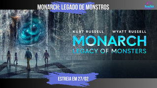 Novo titã em "Monarch: Legado de Monstros", 2ª temporada estreia em 27/02