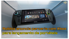 Roblox anuncia parceria com Xbox para lançamento de portáteis