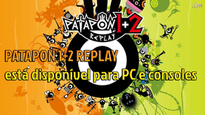 PATAPON 1+2 REPLAY está disponÃvel para PC e consoles