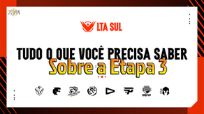 LTA Sul 2025: tudo que você precisa saber sobre a Etapa 3