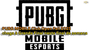 PUBG MOBILE Club Open Fall 2025 chega à Grande Final neste final de semana