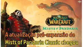 A atualização pré-expansão de Mists of Pandaria Classic chegou
