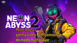 Neon Abyss 2 ganha vÃdeo com gameplay do modo multiplayer