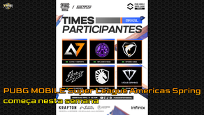 PUBG MOBILE Super League Americas Spring começa nesta semana