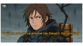 Kojima anuncia anime de Death Stranding