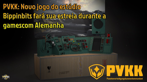 PVKK: Novo jogo do estúdio Bippinbits fará sua estreia durante a gamescom Alemanha