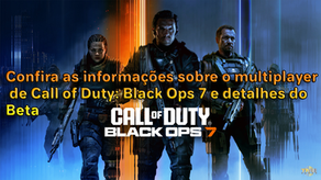 Confira as informações sobre o multiplayer de Call of Duty: Black Ops 7 e detalhes do Beta