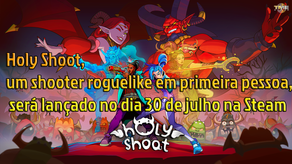 Holy Shoot, um shooter roguelike em primeira pessoa, será lançado no dia 30 de julho na Steam