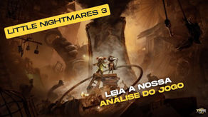 [Análise do Jogo] LITTLE NIGHTMARES 3