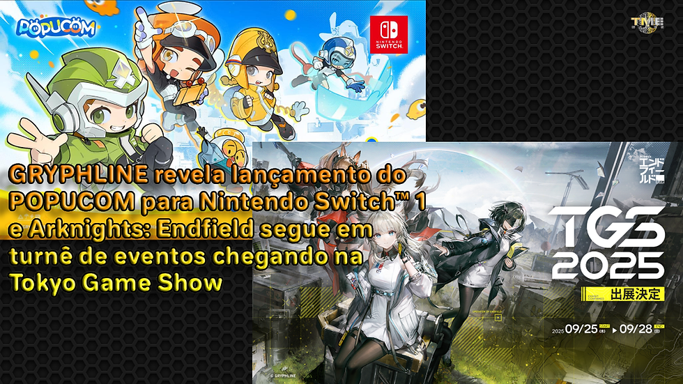 GRYPHLINE revela lançamento do POPUCOM para Nintendo Switch™ 1 e Arknights: Endfield segue em turnê de eventos chegando na Tokyo Game Show