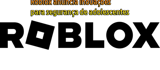 Roblox anuncia inovações para segurança de adolescentes