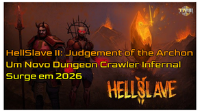 HellSlave II: Judgement of the Archon, um novo Dungeon Crawler infernal surge em 2026