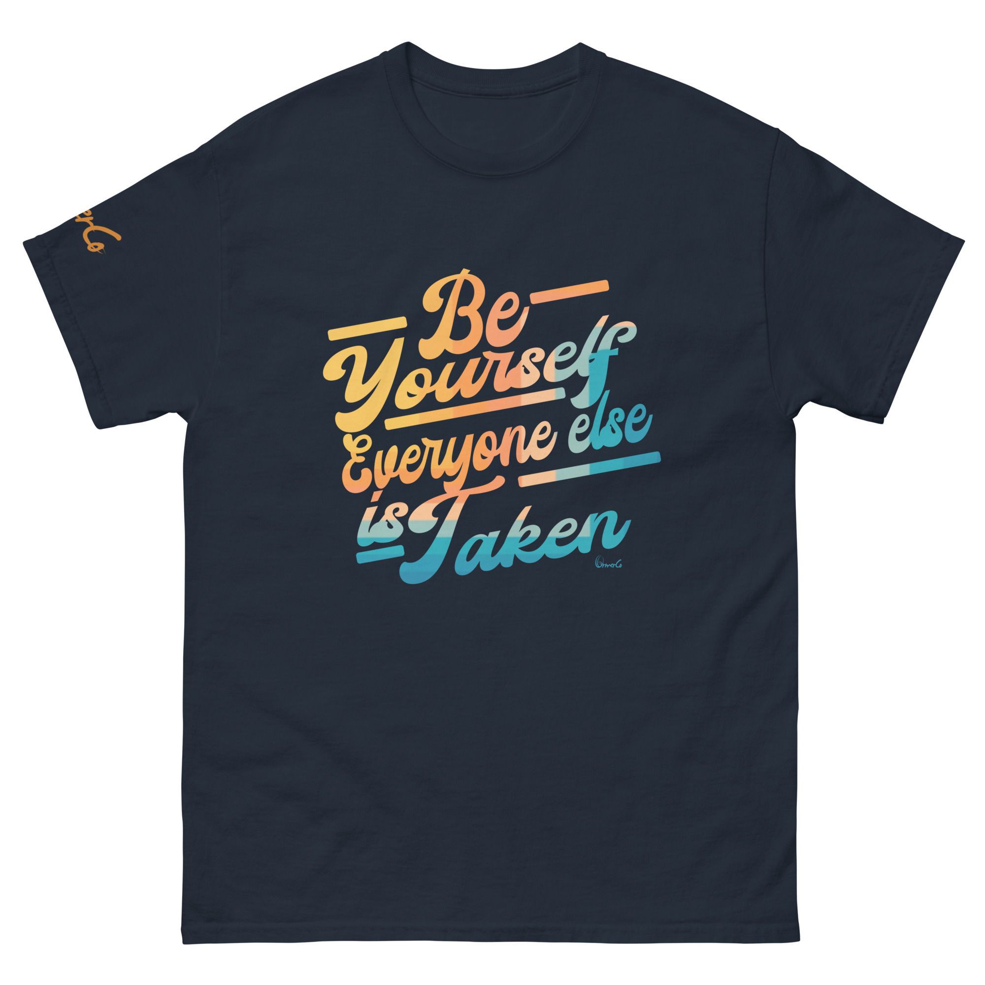 Be Yourself, everyone else is taken - unisex T-shirt