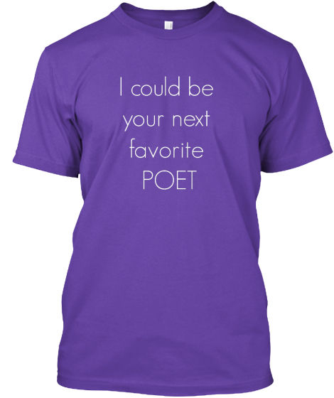 Miniaturebillede: I Could Be Your Next Favorite Poet Custom T-Shirt