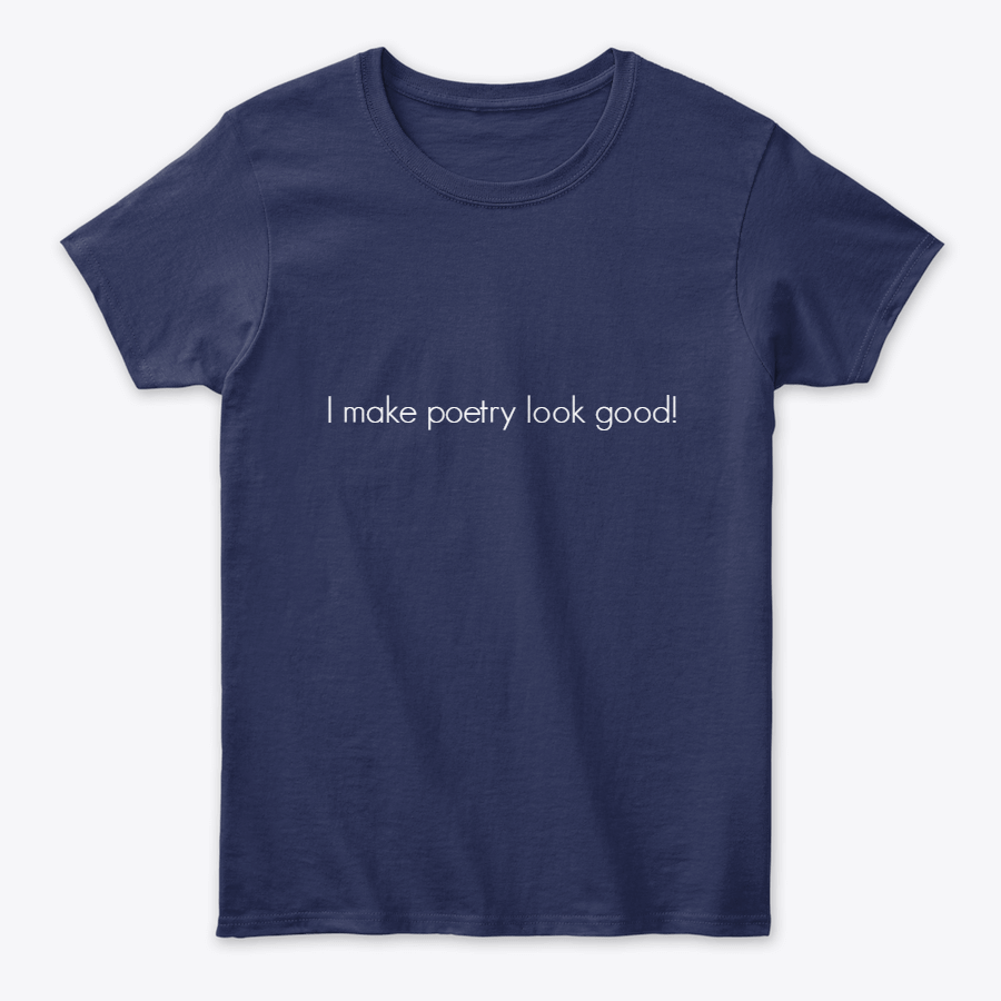 Thumbnail: I Make Poetry Look Good Womans Poetry Tee