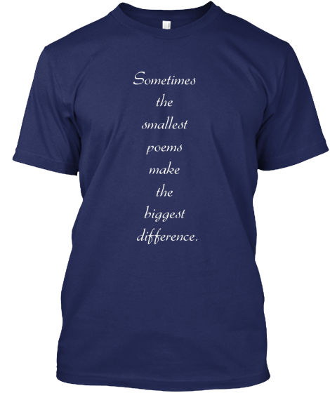 Thumbnail: Sometimes the smallest poems make the biggest difference Custom T-shirt