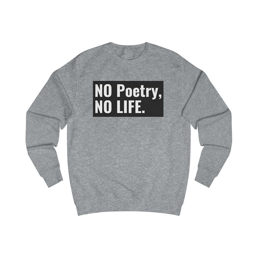 Thumbnail: No Poetry, NO Life Sweatshirt