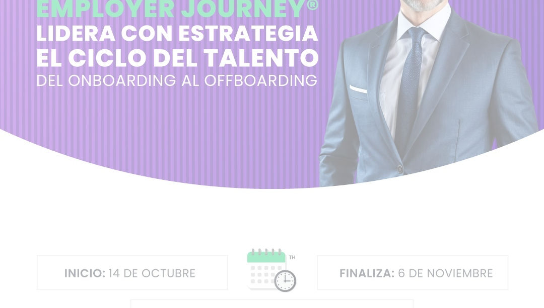 EMPLOYER JOURNEY: LIDERA CON ESTRATEGIA EL CICLO DEL TALENTO