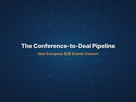 The Conference-to-Deal Pipeline: How European B2B Events Convert