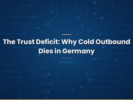 The Trust Deficit: Why Cold Outbound Dies in Germany