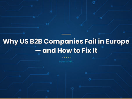 Why US B2B Companies Fail in Europe — and How to Fix It