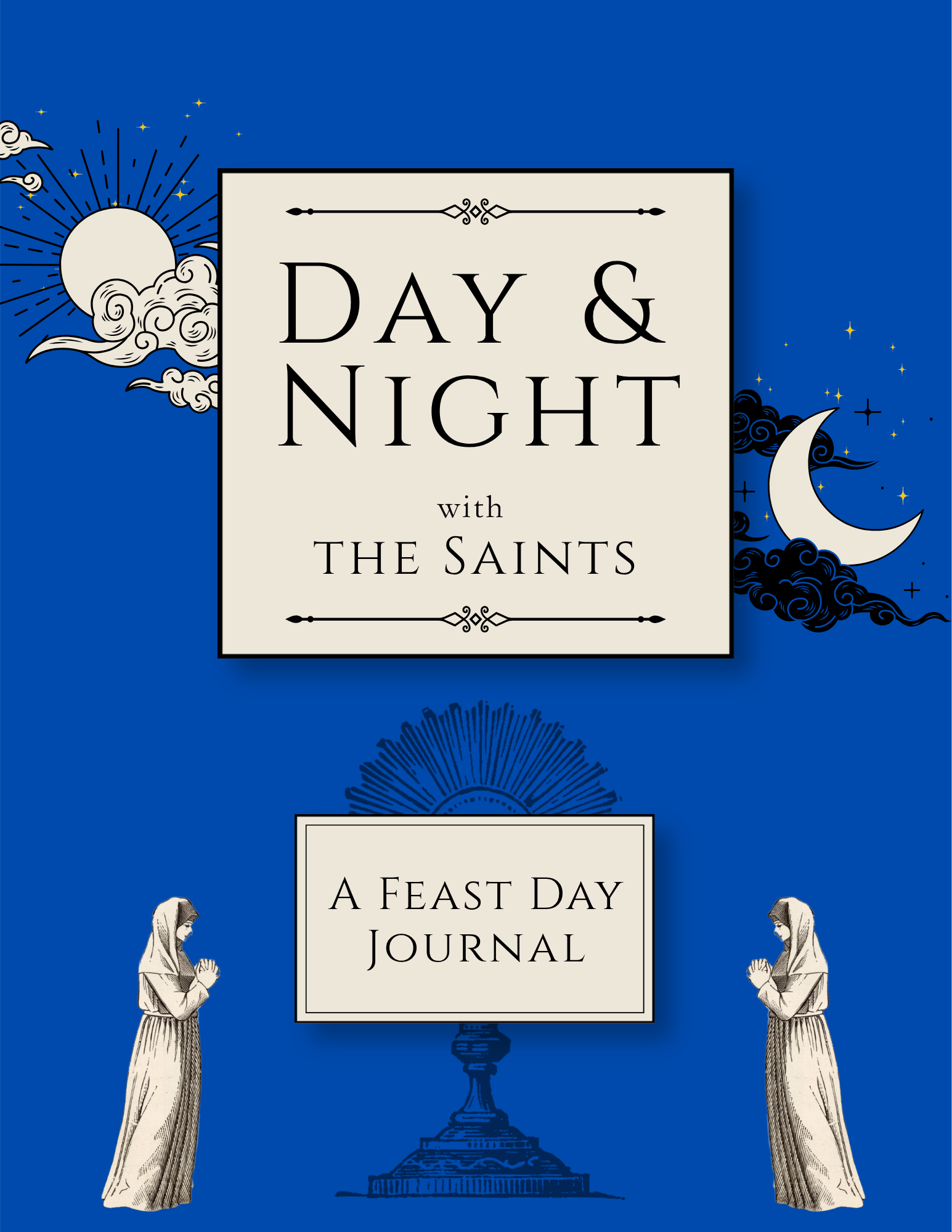Day & Night with the Saints: A Feast Day Journal