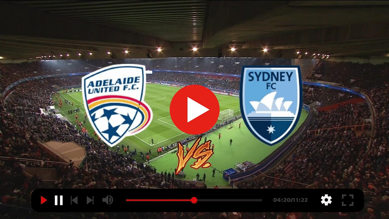 (LIVESTREAM) Sydney VS Adelaide United live 20 November 2022 content media