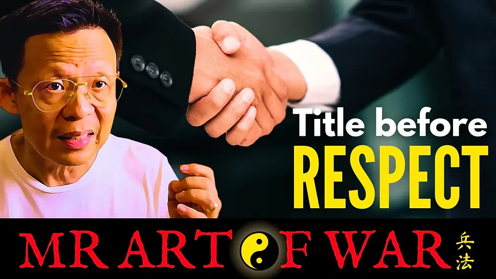 The Art Of War: Sun Tzu Says Title Must Be Awarded First Before Respect.