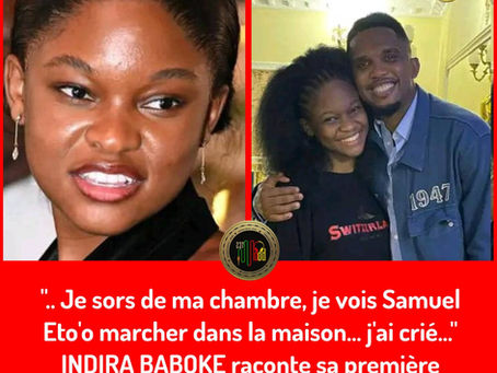 INDIRA BABOKE TALKS ABOUT HIS MEETING WITH SAMUEL ETO'O