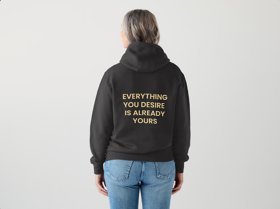 Thumbnail: Everything You Desire Is Already Yours Hoodie