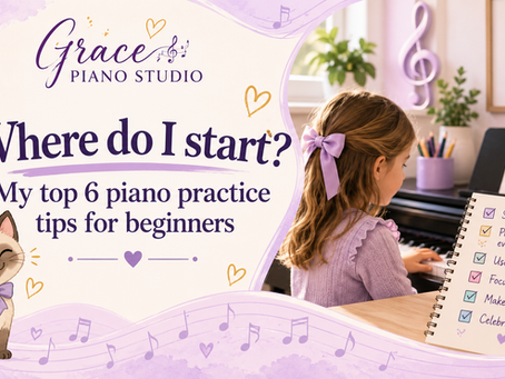 Where do I start? Top 6 piano practice tips for beginners