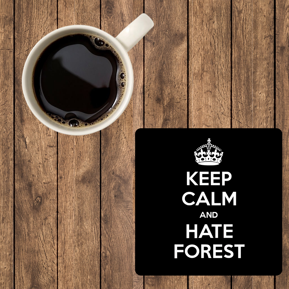 A 9x9cm coaster saying Keep Calm and Hate Forest