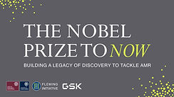 The Nobel Prize to now: building a legacy of discovery to tackle Antimicrobial Resistance