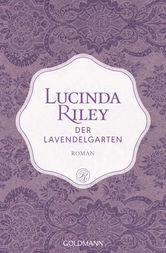 DER LAVENDELGARTEN, Lucinda Riley