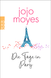 DIE TAGE IN PARIS, Jojo Moyes