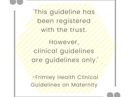 Maternity guidelines are GUIDElines. Not rules. Not law.