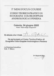 Attestato di partecipazione Dott. Alessandro Galì - CORSO TEORICO-PRATICO DI ECOGRAFIA COLOR-DOPPLER
ANDROLOGICA E PENIENA