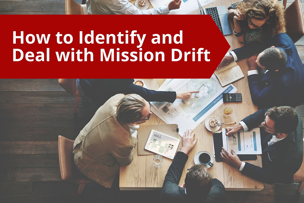 How to Identify and Deal with Mission Drift