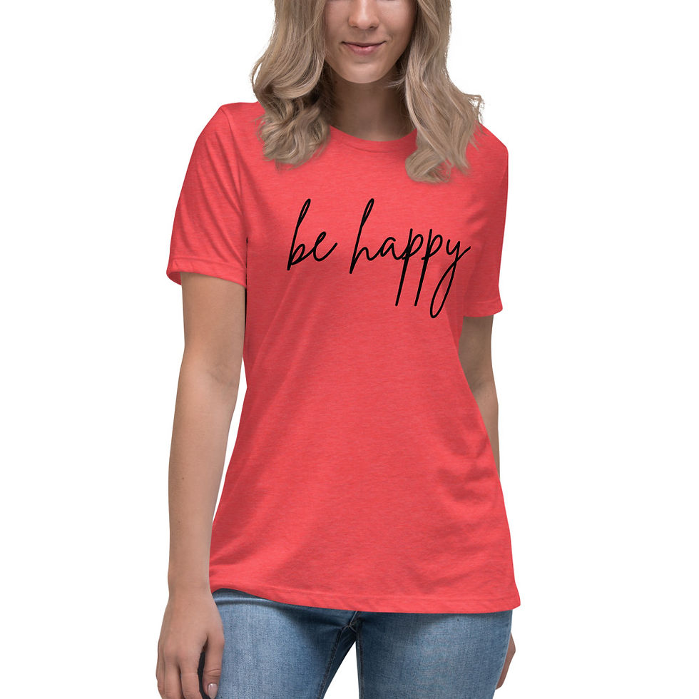 Thumbnail: Women's "be happy" Relaxed T-Shirt