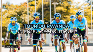 Un Tour du Rwanda 2025 plus géopolitique qu’il n’y paraît