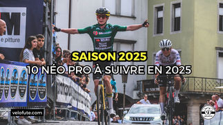 Les 10 néo pros à suivre avec attention en cyclisme pour 2025 ! 