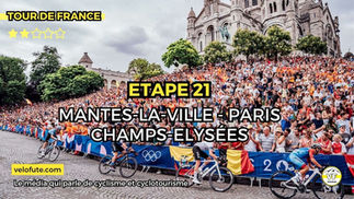 Tour de France 2025 - Etape 21 : Parcours, profil et favoris avec la côte de Montmartre