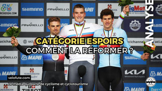 Réformer la catégorie Espoirs / U23 : Oui, mais comment ?