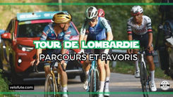 Tour de Lombardie 2026 🇮🇹 : Parcours, engagés et favoris de la 120e édition