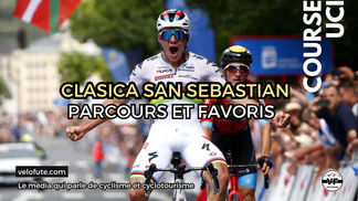 Donostia San Sebastian Klasikoa 2024 : Parcours, profil et Favoris