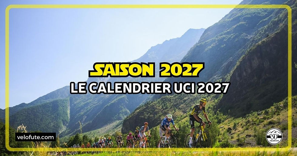 Cyclisme - Calendrier UCI 2027 : les dates des courses WorldTour, ProSeries et Continental