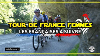 Tour de France Femmes 2026 🇫🇷 : les 8 Françaises à suivre absolument