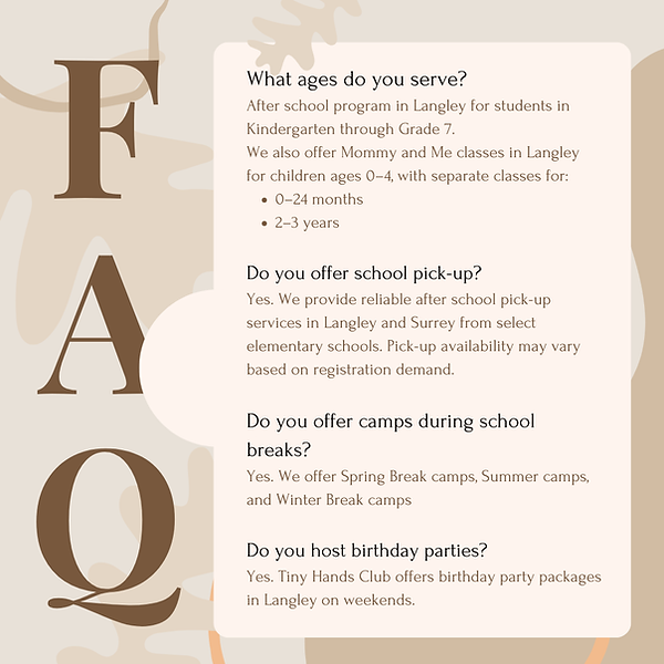 FAQ for Tiny Hands Club: ages, school pick-up, camps, birthday parties.
