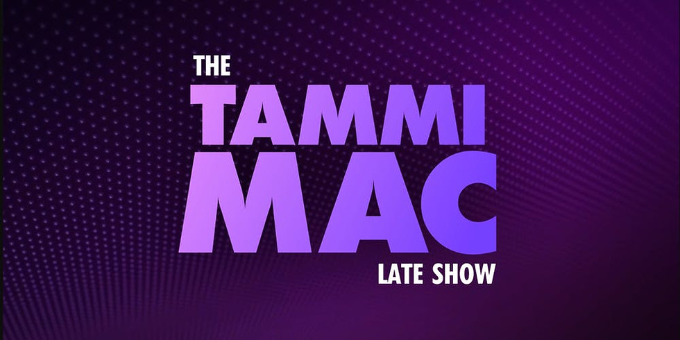 The Tammi Mac Late Show